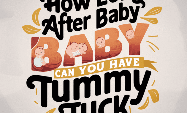 How Long After Baby Can You Have Tummy Tuck