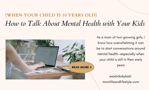 How to Talk About Mental Health with Your Kids When Your Child is 10 Years Old