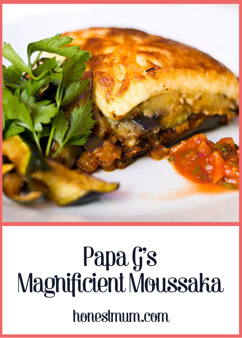Papa Gs Magnificient Moussaka Honest Mum recipe.jpg