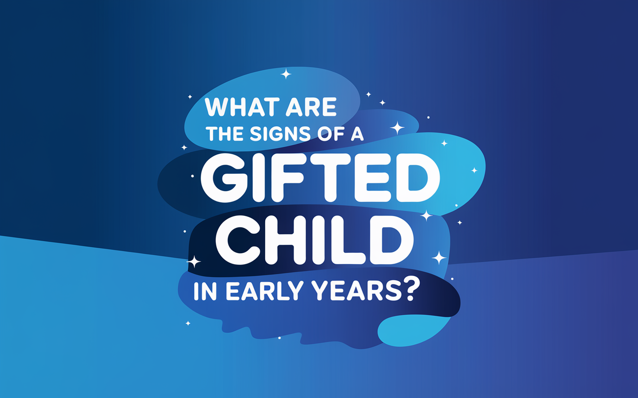 What Are the Signs of a Gifted Child in Early Years.png