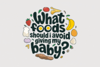 What Foods Should I Avoid Giving My Baby.png