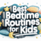 Best Bedtime Routines for Kids.png