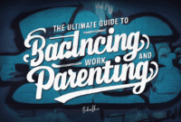 The Ultimate Guide to Balancing Work and Parenting.png