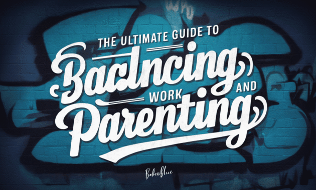 The Ultimate Guide to Balancing Work and Parenting.png
