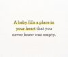 a baby fills a place in your heart that you never knew was empty.jpg