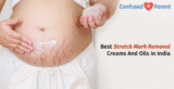 Best Stretch Mark Removal Creams And Oils In India