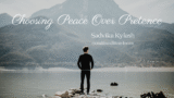 Choosing Peace Over Pretence