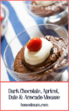 Dark Chocolate, Apricot, Date & Avocado Mousse l Honest Mum