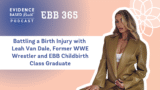 EBB 365 – Battling a Birth Injury with Leah Van Dale, Former WWE Wrestler and EBB Childbirth Class Graduate