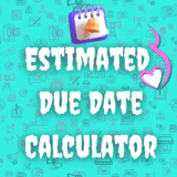 EDD Calculator: Accurately Determine Your Best Pregnancy Due Date And Conception