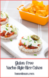 Gluten-Free Nacho Style Rice Cakes l Honest Mum