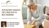 Psychiatrist Suggests Top 5 Practices To Beat Insomnia – Hope care