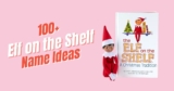 131 Girl & Boy Elf on the Shelf Names from Movies & More