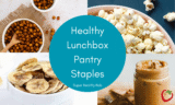 Healthy Lunchbox Pantry Staples to Keep on Hand