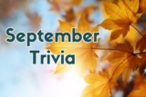 120 September Trivia Questions (Do You Know These Fun Facts?) 2025
