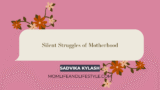 Silent Struggles of Motherhood – Momlifeandlifestyle