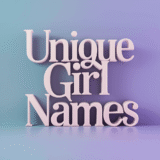 Unique Girl Names: A Comprehensive Guide To Distinctive Choices