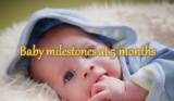 Baby Milestones at 5 months – 3 Critical Milestones