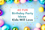 40 Creative Birthday Party Ideas For Kids (They Will Love)